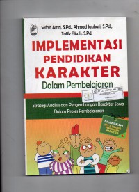 Image of Implementasi Pendidikan Karakter dalam Pembelajaran: Strategi Analisis dan Pengembangan Karakter Siswa dalam Proses Pembelajaran